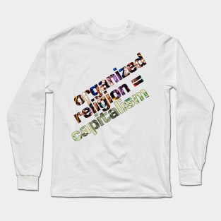 Organized Religion = Capitalism Long Sleeve T-Shirt